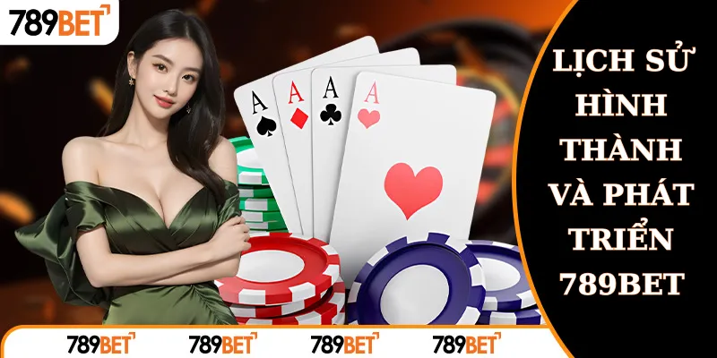 lịch sửa hình thành và phát triển của nhà cái 789BET